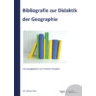 Bibliographie zur Didaktik der Geographie Version 2021 (666 Seiten)