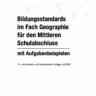Bildungsstandards für das Fach Geographie für den Mittleren Schulabschluss mit Aufgabenbeispielen 10. Auflage (2020)